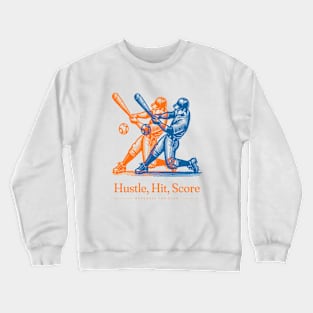 Hustle Hit Score Baseball Lover Crewneck Sweatshirt